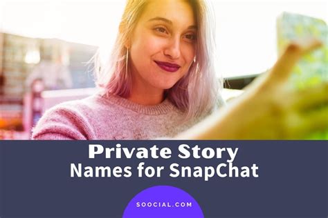 1145 Private Story Names for Snapchat to Share the。